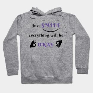 Just smile everything will be OK Hoodie